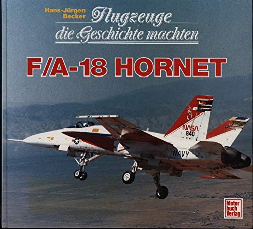 Stock image for Flugzeuge die Geschichte machten, F/A-18 Hornet. for sale by Books From California