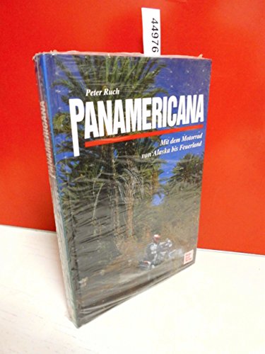 Stock image for Panamericana. Mit dem Motorrad von Alaska bis Feuerland for sale by medimops
