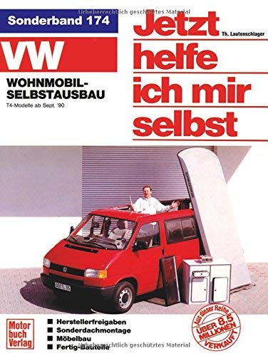 9783613016217: VW Wohnmobil- Selbstausbau. T4- Modelle ab Sept. '90. Jetzt helfe ich mir selbst.