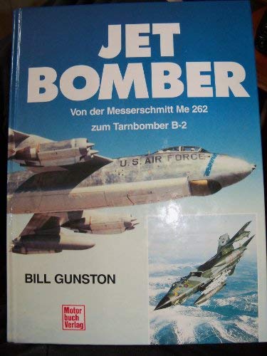 Stock image for Jet Bomber. Von der Messerschmitt Me 262 zum Tarnbomber B-2. for sale by Antiquariat Lesekauz Barbara Woeste M.A.