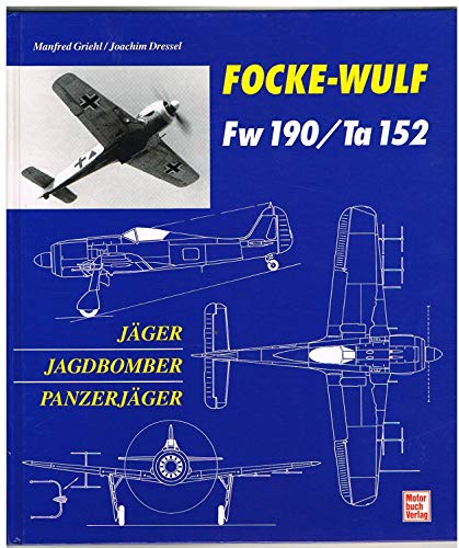 9783613016811: Focke-Wulf FW 190, Ta 152 Jaeger, Jagdbomber, Panzerjaeger