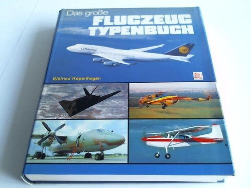 Das grosse Flugzeugtypenbuch. Motorbuch-Verlag spezial. - Kopenhagen, Wilfried