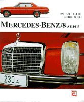 Beispielbild fr Mercedes-Benz/8 [Gebundene Ausgabe] Mercedes-Benz / 8 Mercedes-Benz /8 Typ 200 D 1968 Baureihe W 114/115 Heckflossen MB-Strich-Acht-IG Old-Daimle Oldtimer Mittelklasse Konstruktion W 114/115 Michael Rohde (Autor), Detlef Koch (Autor) zum Verkauf von BUCHSERVICE / ANTIQUARIAT Lars Lutzer