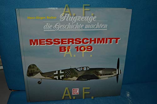 Imagen de archivo de Flugzeuge die Geschichte machten, Messerschmitt Bf 109 a la venta por medimops