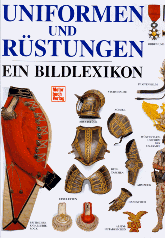 Beispielbild fr Uniformen und Rstungen. Ein Bildlexikon zum Verkauf von medimops