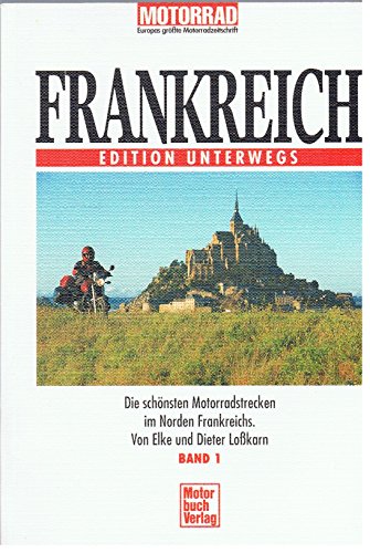 Imagen de archivo de Frankreich, Bd.1, Die schnsten Motorradstrecken im Norden Frankreichs a la venta por medimops