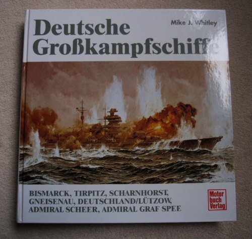 Deutsche Großkampfschiffe - Mike J. Whitley
