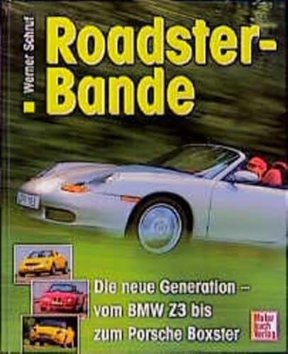 9783613018013: Roadster- Bande. Die neue Generation - vom BMW Z3 zum Porsche Boxster