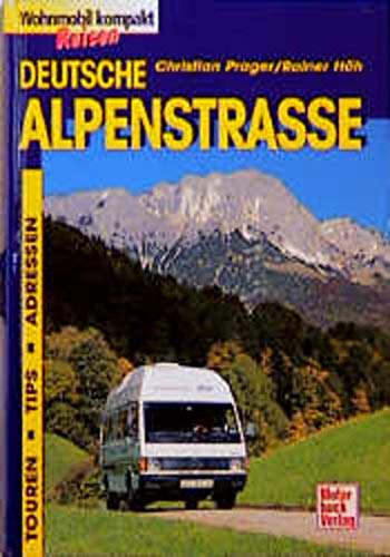 Beispielbild fr Deutsche Alpenstrae. Wohnmobil Reisen kompakt. Touren, Tips, Adressen zum Verkauf von medimops