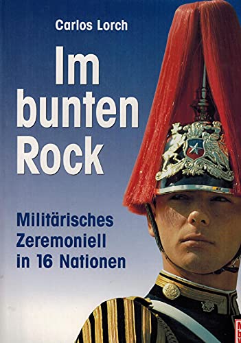 9783613018464: Im Bunten Rock. Militrisches Zeremoniell in 16 Nationen