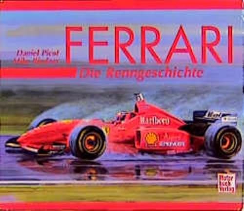 Ferrari. Die Renngeschichte. (9783613018495) by Daniel Picot; Mike Riedner