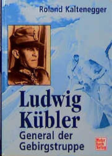 Beispielbild für Ludwig Kï¿½bler. General der Gebirgstruppe zum Verkauf von Wonder Book