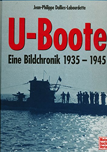 Stock image for U- Boote. Eine Bildchronik 1935 - 1945. for sale by Wonder Book
