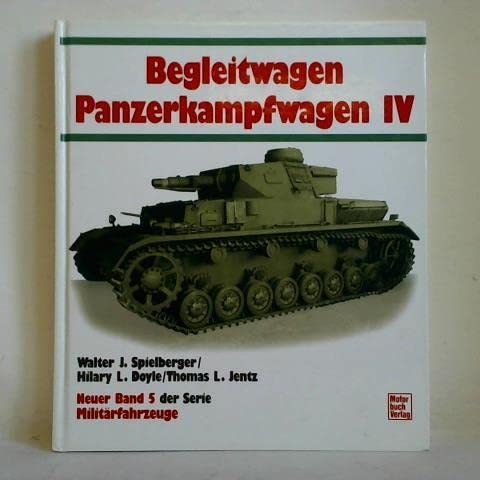 Militarfahrzeuge Bd. 5, Begleitwagen Panzerkampfwagen IV (9783613019034) by Spielberger, Walter J.; Doyle, Hilary Louis; Jentz, Thomas L.