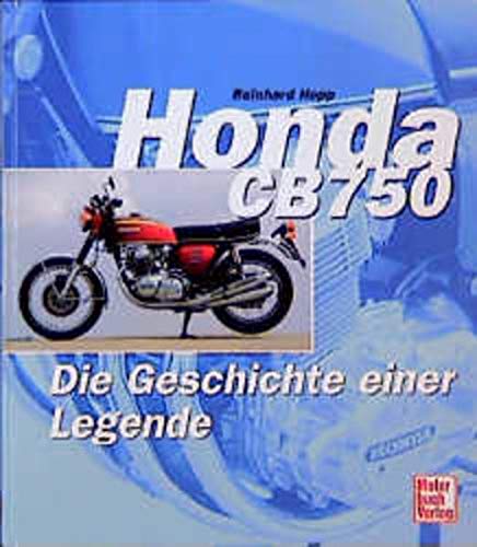 Beispielbild fr Honda CB 750: Die Geschichte einer Legende Hopp, Reinhard zum Verkauf von BUCHSERVICE / ANTIQUARIAT Lars Lutzer
