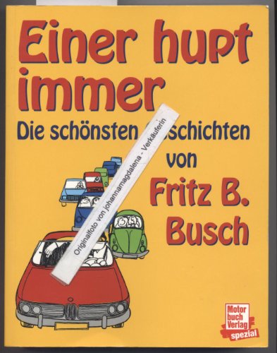 Beispielbild fr Einer hupt immer: Die schnsten Geschichten von Fritz B. Busch zum Verkauf von medimops