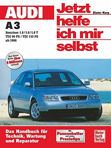 9783613019676: Audi A3 ab 1996. Jetzt helfe ich mir selbst: 1,6 / 1,8 / 1,8T, TDI 90 PS, TDI 110 PS ab Juni 1996