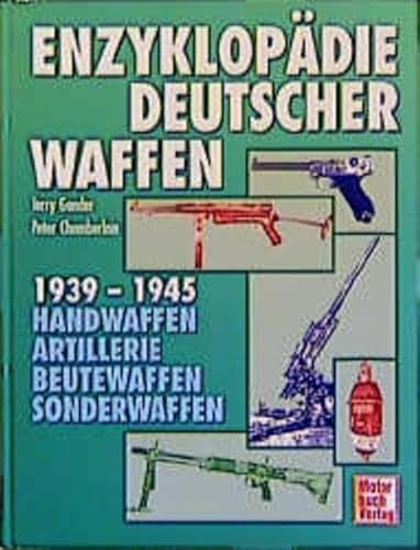 Beispielbild fr Enzyklopdie Deutscher Waffen 1939 - 1945 Handwaffen Artillerie Beutewaffen Sonderwaffen zum Verkauf von O+M GmbH Militr- Antiquariat