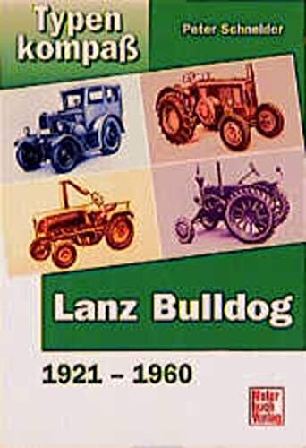 Typenkompass Lanz Bulldog. 1921-1961. - Schneider, Peter