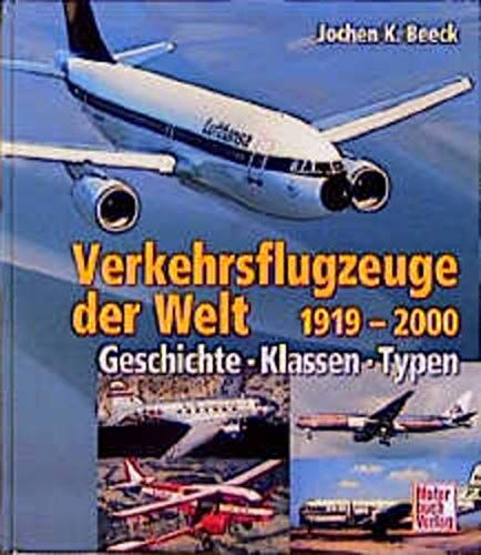 o) Verkehrsflugzeuge der Welt 1919-2000 Geschichte - Klassen - Typen - Beeck, Jochen K