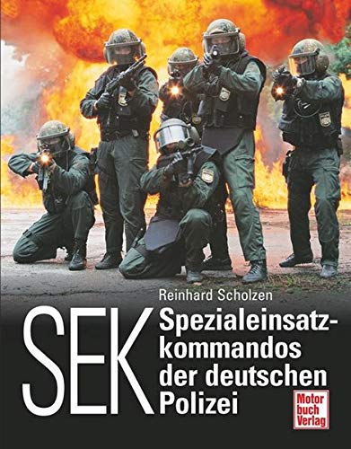 Beispielbild fr SEK: Spezialeinsatzkommandos der deutschen Polizei zum Verkauf von medimops