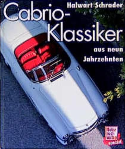Cabrio-Klassiker aus neun Jahrzehnten. Halwart Schrader / Motorbuch-Verlag spezial - Schrader, Halwart (Mitwirkender)