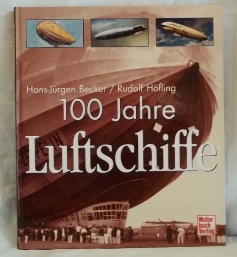 Beispielbild fr 100 Jahre Luftschiffe zum Verkauf von medimops