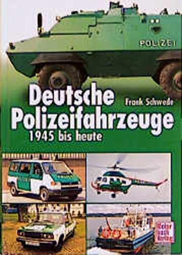 Beispielbild fr Deutsche Polizeifahrzeuge 1945 bis heute. zum Verkauf von Kulturgutrecycling Christian Bernhardt