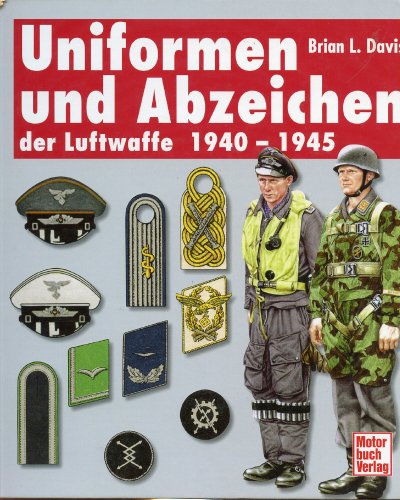 Uniformen und Abzeichen der Luftwaffe 1940 - 1945 - Davis, Brian L.