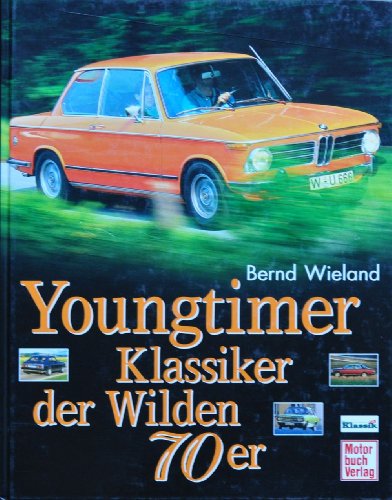Stock image for Youngtimer, Klassiker der Wilden 70er for sale by medimops