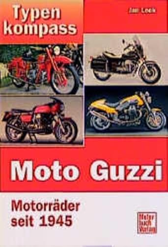 Typenkompass Moto-Guzzi. Motorräder seit 1945. - Jan Leek