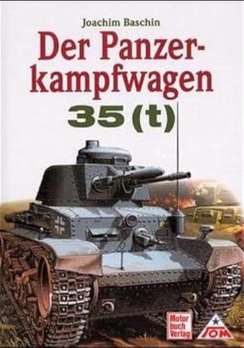 Der Panzerkampfwagen 35(t) (The Tank 35(t)) (English and German Edition) - Joachim Baschin