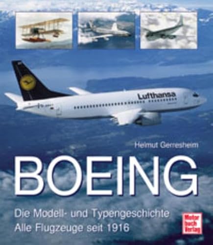 Boeing : die Modell- und Typengeschichte ; alle Flugzeuge seit 1916.