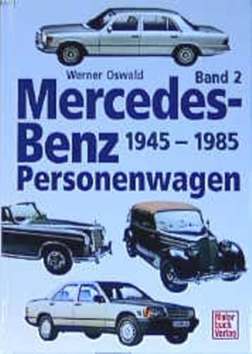 Mercedes-Benz Personenwagen, 3 Bde., Bd.2, 1945-1985 (9783613021686) by Oswald, Werner