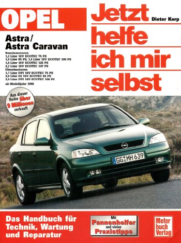 Opel Astra G : Benzin- und Dieselmotoren ab Modelljahr 1998 - Dieter Korp