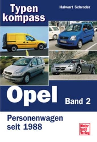 Typenkompass Opel Band 2. Personenwagen seit 1988. (9783613021891) by Schrader, Halwart