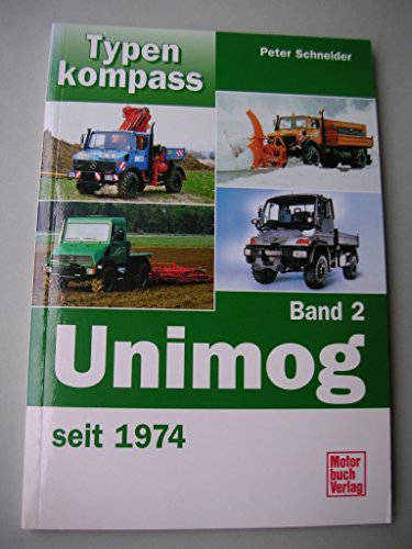 Typenkompass Unimog Band 2. seit 1974. (9783613021907) by Schneider, Peter