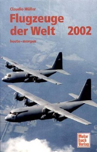 9783613021969: Flugzeuge der Welt 2002. Beschreibungen der neusten Flugzeugtypen