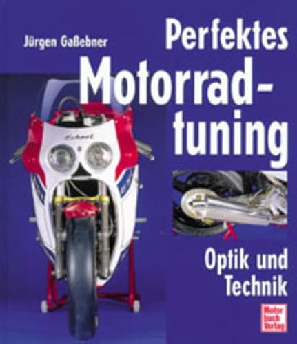 Beispielbild fr Perfektes Motorradtuning: Optik und Technik zum Verkauf von medimops