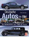 Stock image for Deutsche Autos im Bild. Die Meilensteine von 1886 bis heute for sale by More Than Words