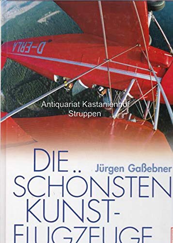 Beispielbild fr Die schnsten Kunstflugzeuge zum Verkauf von medimops