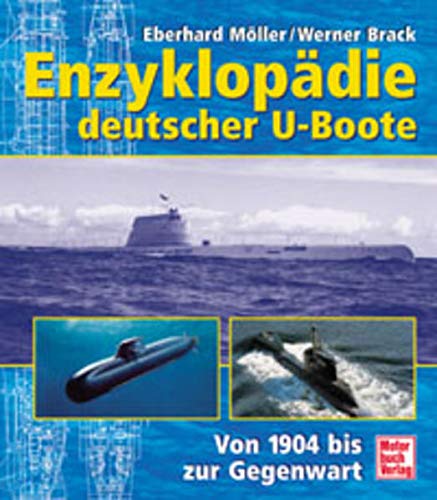 Enzyklopädie deutscher U-Boote: Von 1904 bis zur Gegenwart - Eberhard Möller