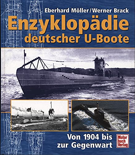 Stock image for Enzyklopdie Deutscher U-Boote Von 1904 bis zur Gegenwart. for sale by O+M GmbH Militr- Antiquariat