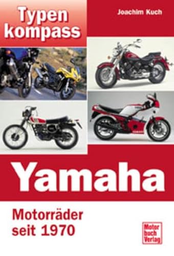 Imagen de archivo de Typenkompass Yamaha. Motorrder seit 1970. a la venta por medimops