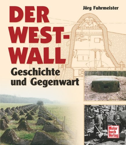 Beispielbild fr Der Westwall: Geschichte und Gegenwart zum Verkauf von medimops