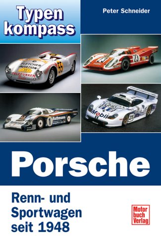 Stock image for Typenkompass Porsche. Renn- und Sportwagen seit 1948. for sale by medimops