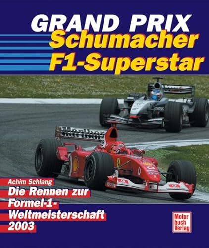 Grand Prix - Schumacher F1-Superstar - Die Rennen zur Formel 1 Weltmeisterschaft 2003