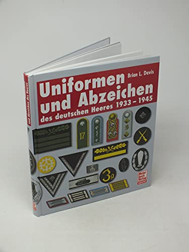 Beispielbild fr Uniformen und Abzeichen des deutschen Heeres 1933 - 1945 zum Verkauf von Diarmuid Byrne