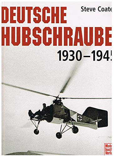 Beispielbild fr Deutsche Hubschrauber 1930 - 1945 zum Verkauf von medimops