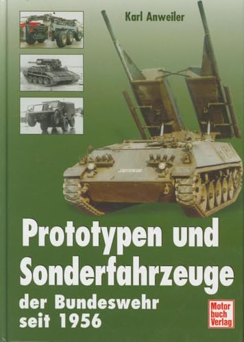 Prototypen und Sonderfahrzeuge der Bundeswehr seit 1956: Band 1